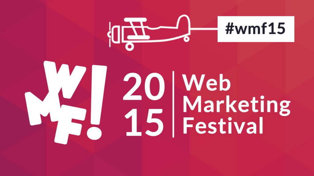 Web Marketing Festival 2015: esserci anche a distanza