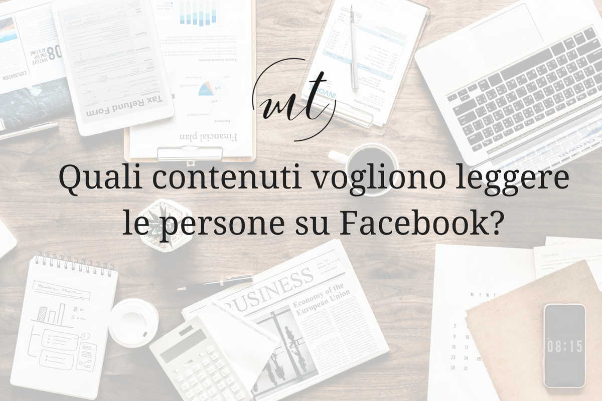 Quali contenuti vogliono leggere le persone su Facebook?