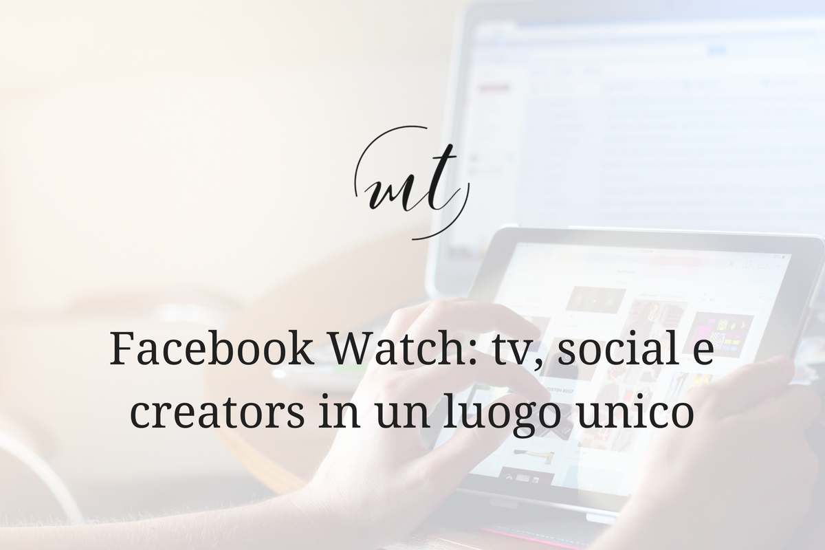 Facebook Watch: tv, social e creators in un luogo unico