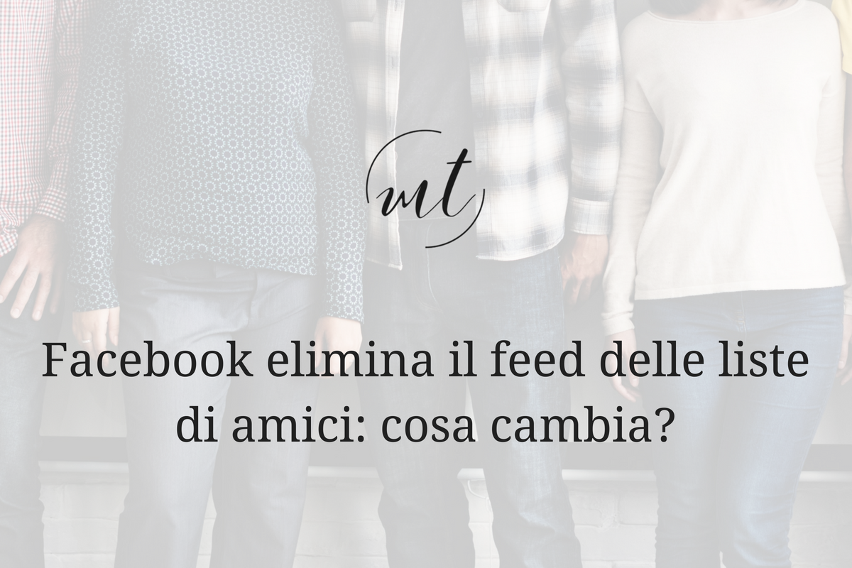 Facebook elimina il feed delle liste di amici: cosa cambia?