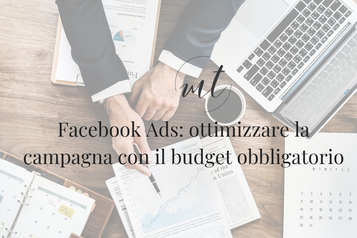 Facebook Ads: ottimizzare la campagna con il budget obbligatorio