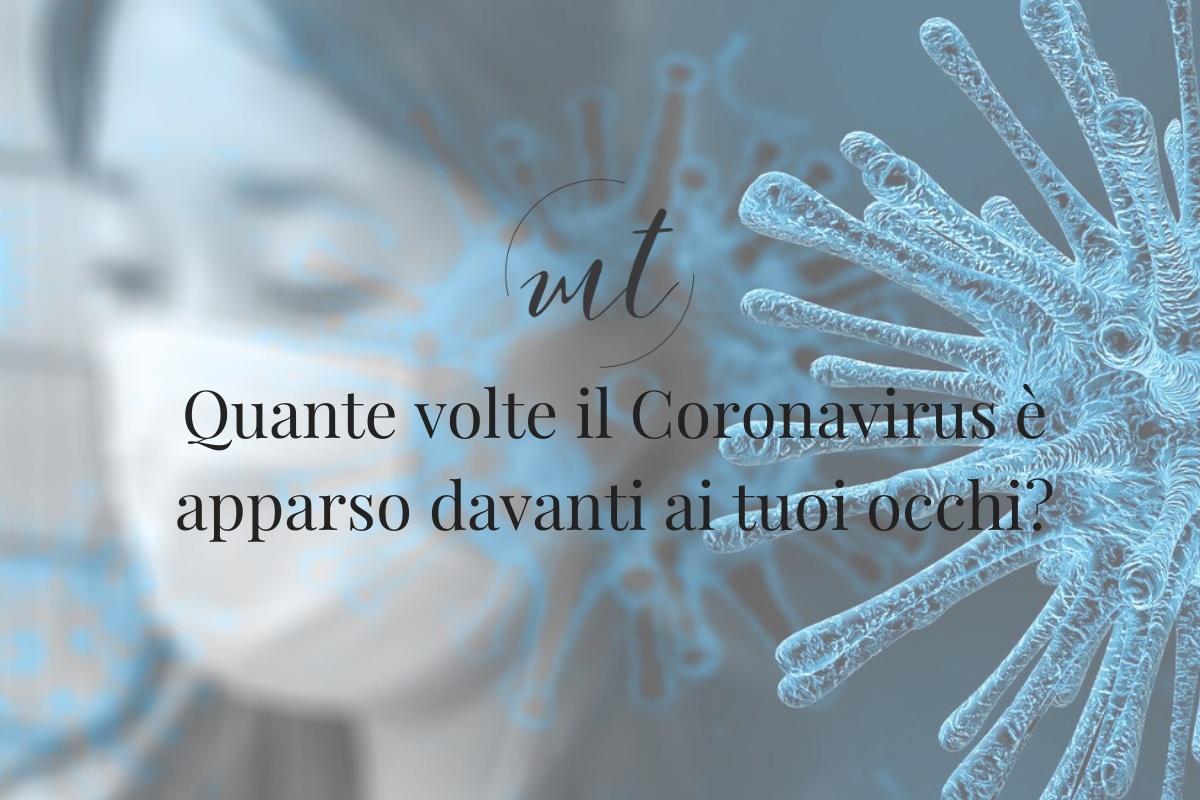 Quante volte il Coronavirus è apparso davanti ai tuoi occhi?