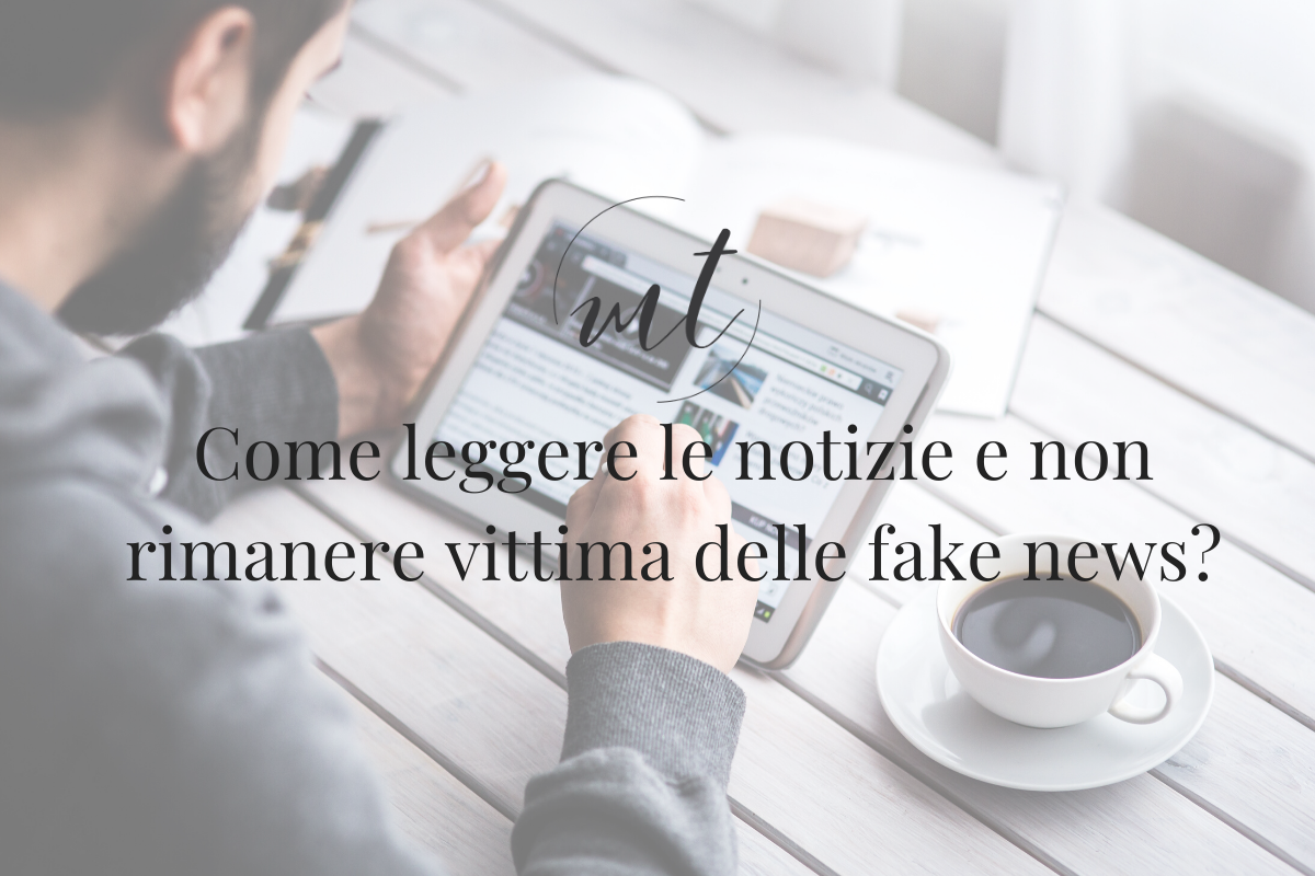 Come leggere le notizie e non rimanere vittima delle fake news?