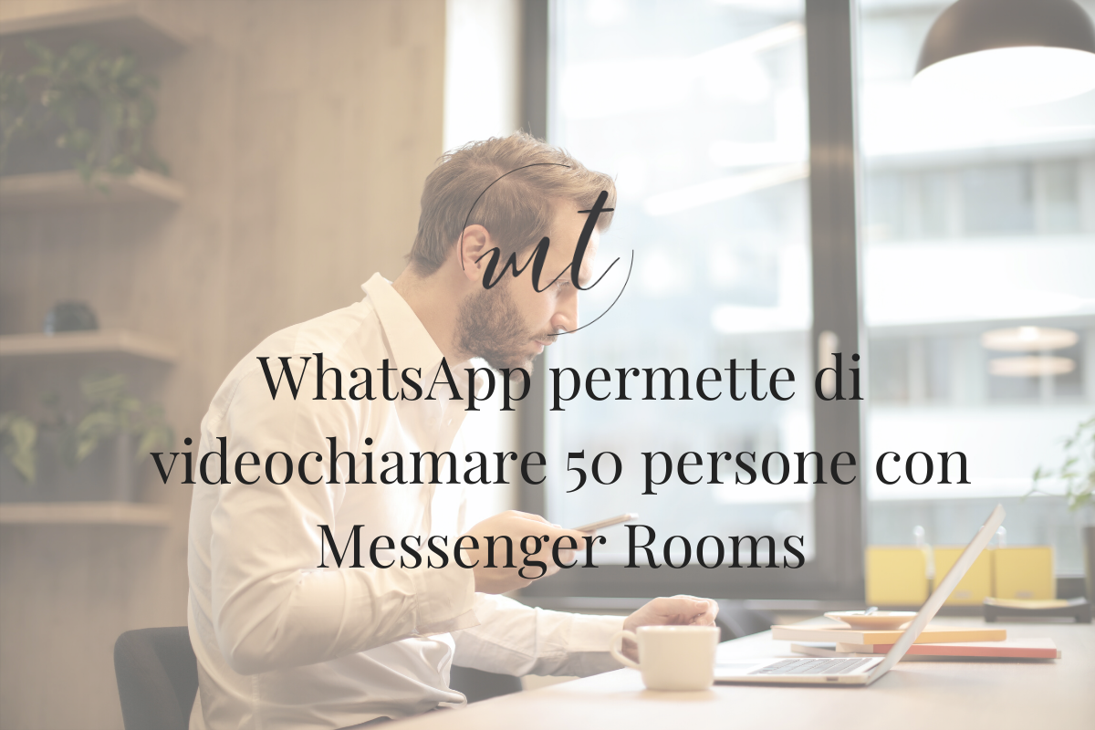 WhatsApp permette di videochiamare 50 persone con Messenger Rooms