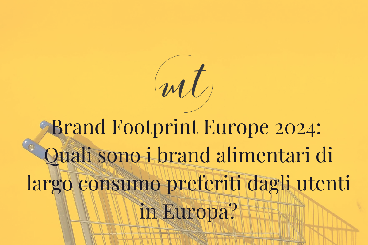 Brand Footprint Europe 2024: Quali sono i brand alimentari di largo consumo preferiti dagli utenti in Europa?